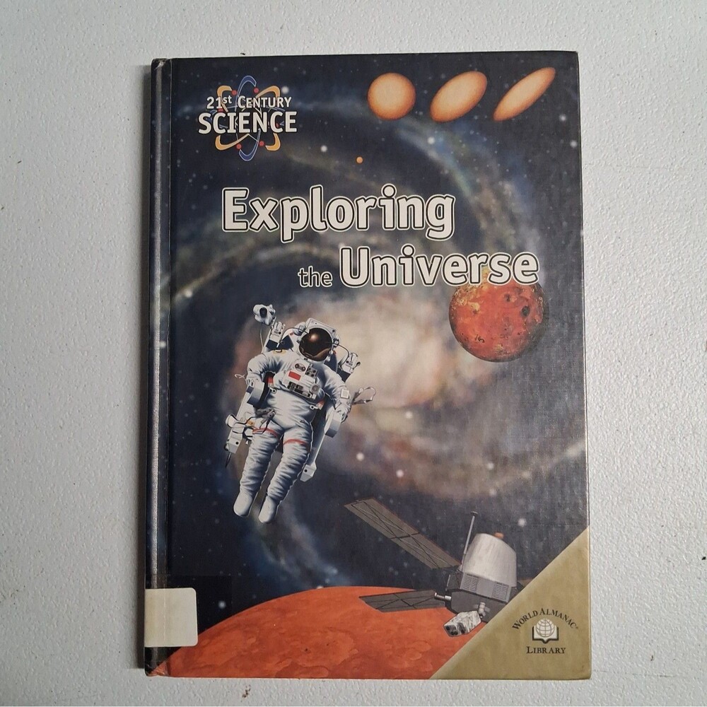 21st Century Science Exploring The Universe World Almanac Library Ex-Library